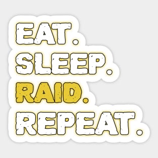 Eat Sleep Raid Repeat Sticker